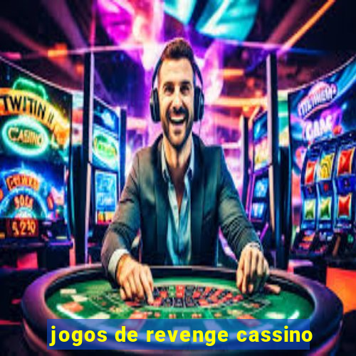 jogos de revenge cassino